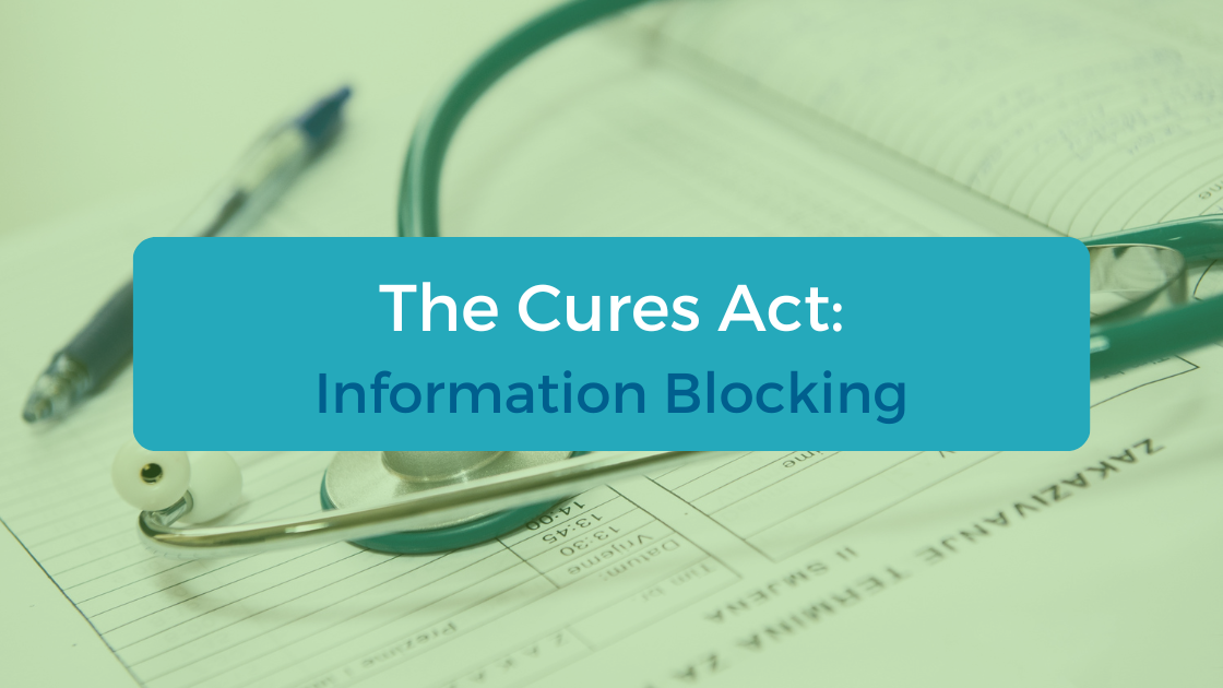 The Cures Act Everything You Need To Know About Information Blocking